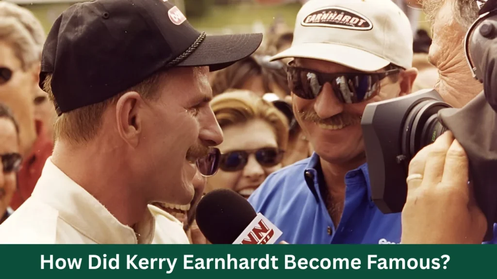 How Did Kerry Earnhardt Become Famous?