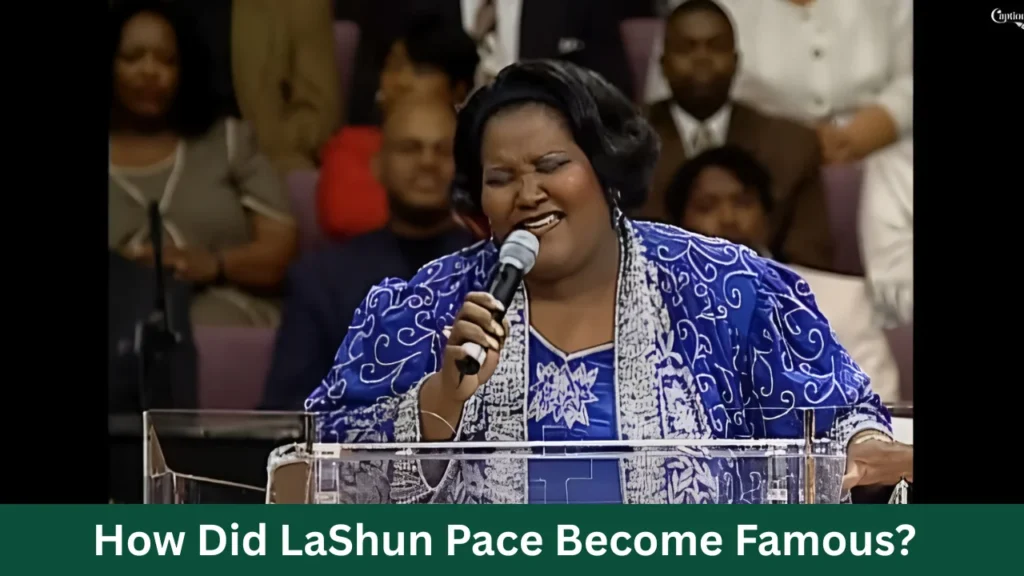 How Did LaShun Pace Become Famous?