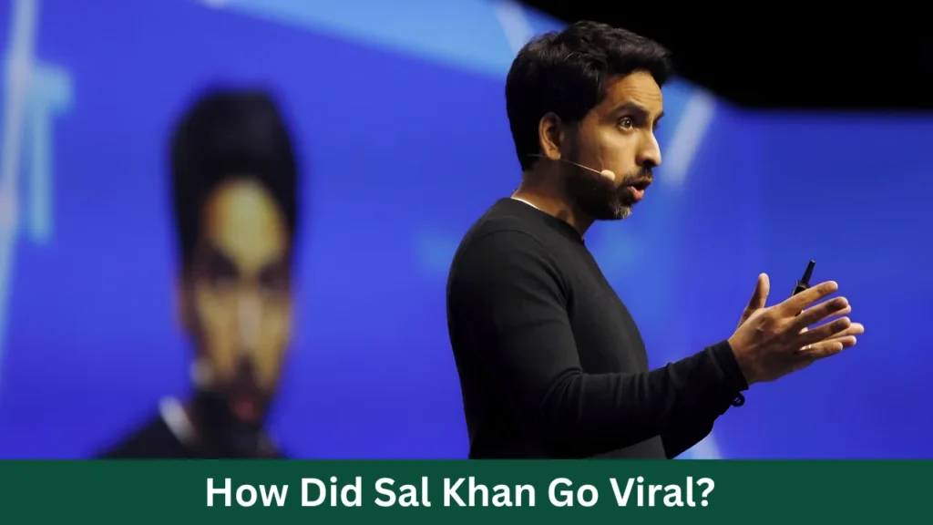 How Did Sal Khan Go Viral?