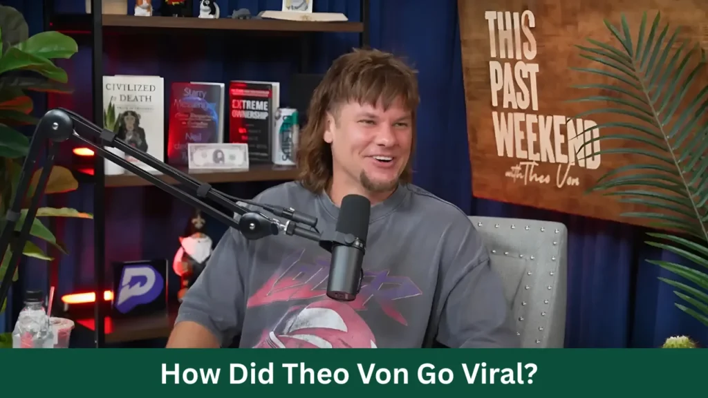 How Did Theo Von Go Viral?