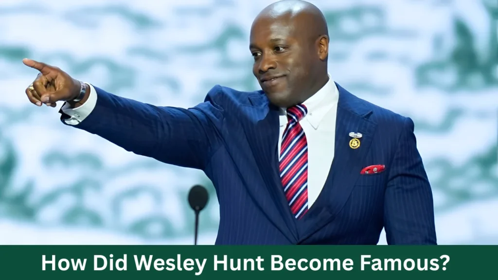 How Did Wesley Hunt Become Famous?