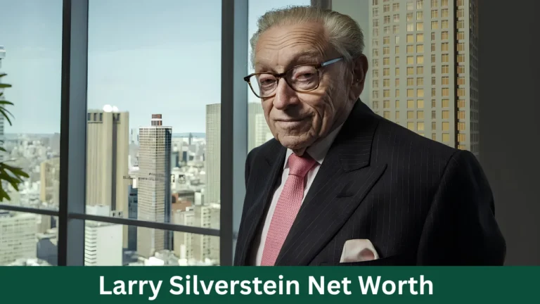 Larry Silverstein Net Worth