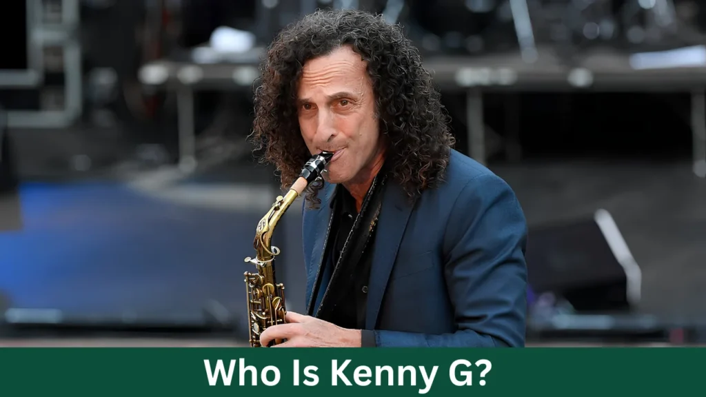 Who Is Kenny G?