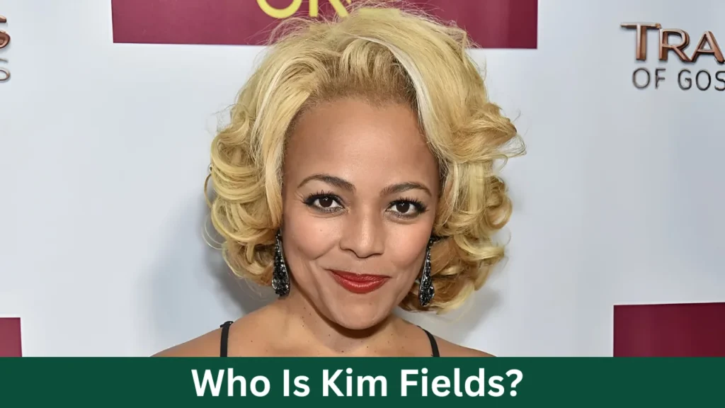 Who Is Kim Fields?