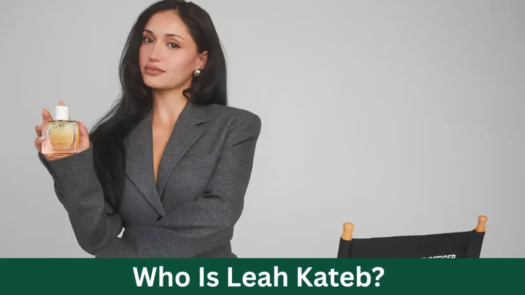 Who Is Leah Kateb?