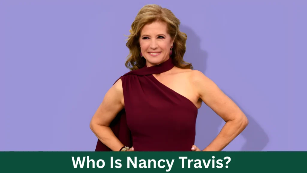 Who Is Nancy Travis?