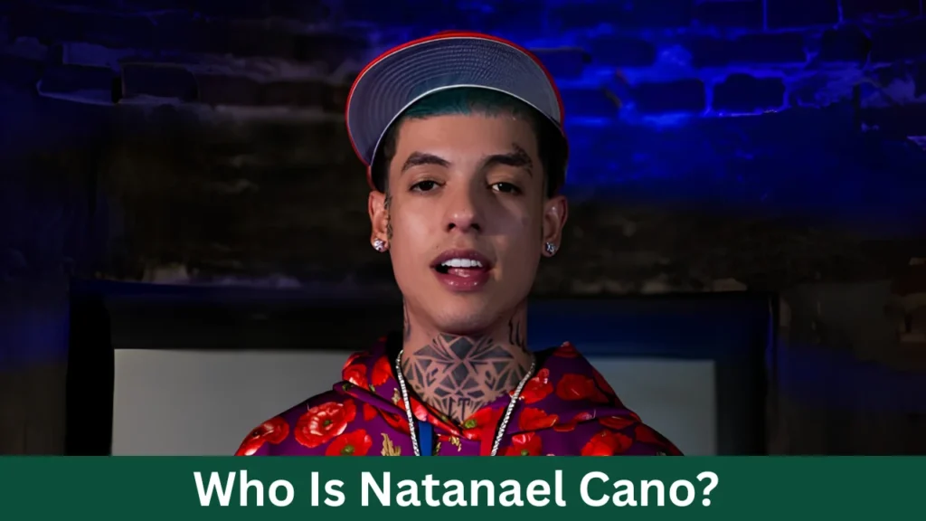 Who Is Natanael Cano?