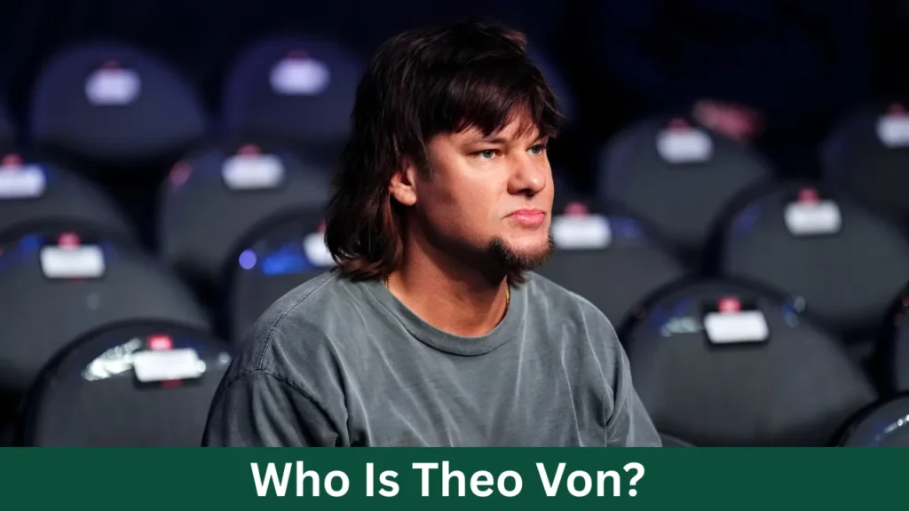 Who Is Theo Von?