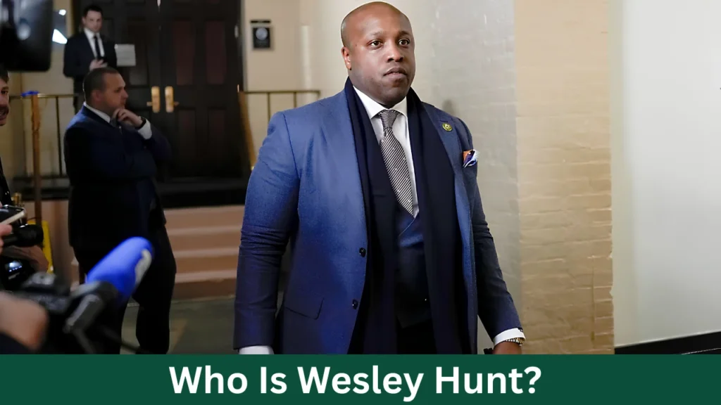 Who Is Wesley Hunt?