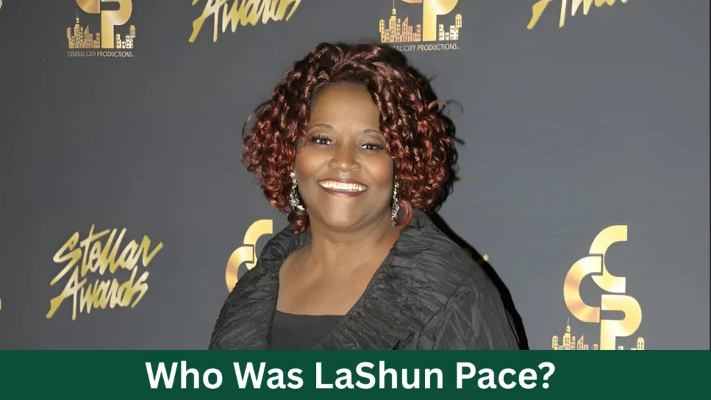 Who Was LaShun Pace?
